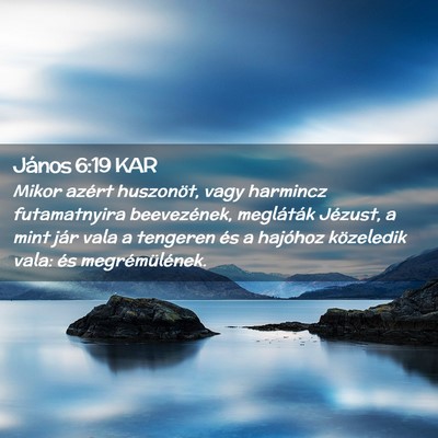 Picture 02 - János 6:19 KAR - Mikor azért huszonöt, vagy harmincz - Bible Verse Picture