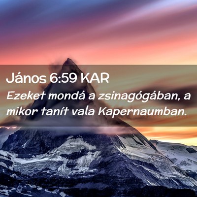 Picture 02 - János 6:59 KAR - Ezeket mondá a zsinagógában, a mikor tanít - Bible Verse Picture