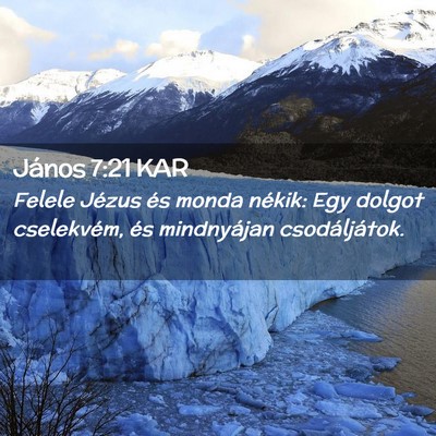 Picture 02 - János 7:21 KAR - Felele Jézus és monda nékik: Egy dolgot - Bible Verse Picture