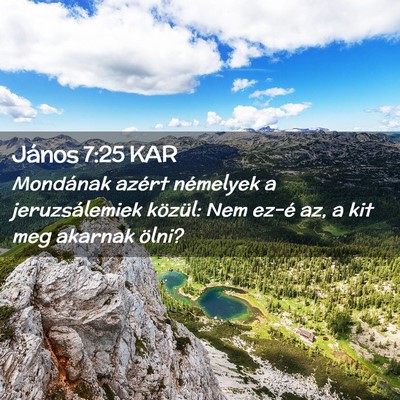 Picture 02 - János 7:25 KAR - Mondának azért némelyek a jeruzsálemiek - Bible Verse Picture