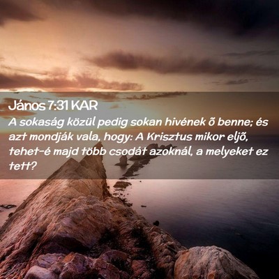 Picture 02 - János 7:31 KAR - A sokaság közül pedig sokan hivének õ benne; - Bible Verse Picture