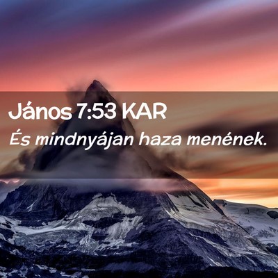 Picture 02 - János 7:53 KAR - És mindnyájan haza - Bible Verse Picture