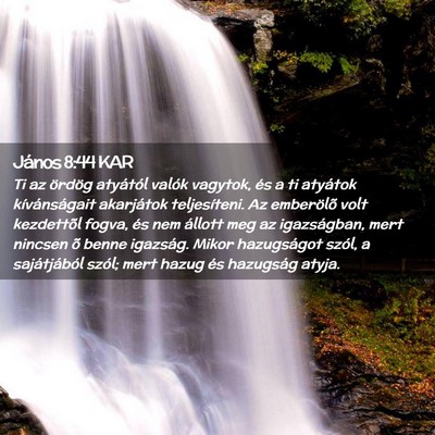 Picture 02 - János 8:44 KAR - Ti az ördög atyától valók vagytok, és a ti - Bible Verse Picture
