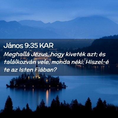 Picture 02 - János 9:35 KAR - Meghallá Jézus, hogy kiveték azt; és - Bible Verse Picture