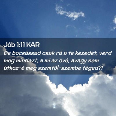 Picture 02 - Jób 1:11 KAR - De bocsássad csak rá a te kezedet, verd meg - Bible Verse Picture