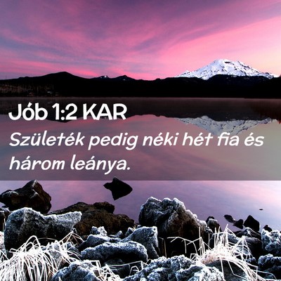 Picture 02 - Jób 1:2 KAR - Születék pedig néki hét fia és három - Bible Verse Picture