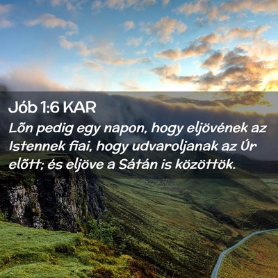 Picture 02 - Jób 1:6 KAR - Lõn pedig egy napon, hogy eljövének az - Bible Verse Picture