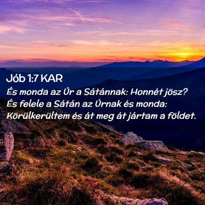 Picture 02 - Jób 1:7 KAR - És monda az Úr a Sátánnak: Honnét jösz? És - Bible Verse Picture