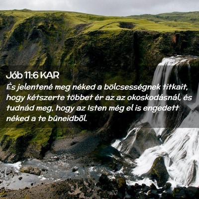 Picture 02 - Jób 11:6 KAR - És jelentené meg néked a bölcsességnek - Bible Verse Picture
