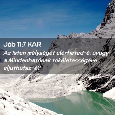 Picture 02 - Jób 11:7 KAR - Az Isten mélységét elérheted-é, avagy a - Bible Verse Picture