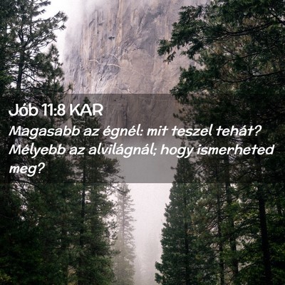 Picture 02 - Jób 11:8 KAR - Magasabb az égnél: mit teszel tehát? Mélyebb - Bible Verse Picture