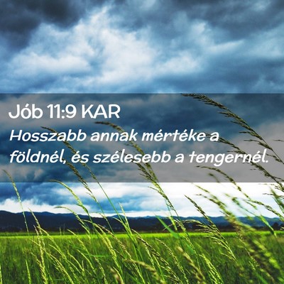 Picture 02 - Jób 11:9 KAR - Hosszabb annak mértéke a földnél, és - Bible Verse Picture