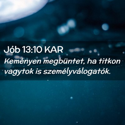 Picture 02 - Jób 13:10 KAR - Keményen megbüntet, ha titkon vagytok is - Bible Verse Picture