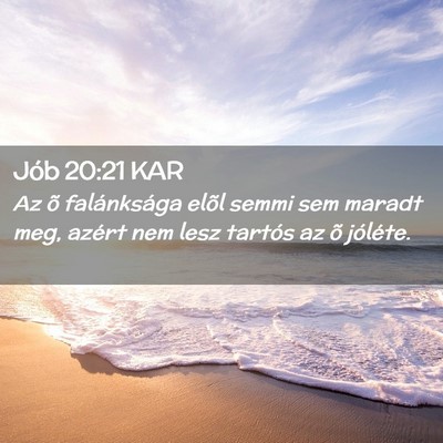 Picture 02 - Jób 20:21 KAR - Az õ falánksága elõl semmi sem maradt meg, - Bible Verse Picture