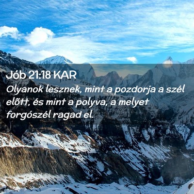 Picture 02 - Jób 21:18 KAR - Olyanok lesznek, mint a pozdorja a szél elõtt, - Bible Verse Picture