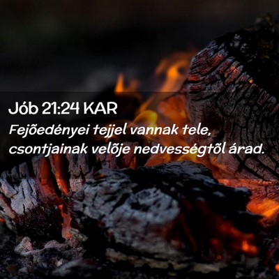Picture 02 - Jób 21:24 KAR - Fejõedényei tejjel vannak tele, csontjainak - Bible Verse Picture