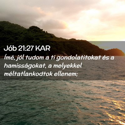 Picture 02 - Jób 21:27 KAR - Ímé, jól tudom a ti gondolatitokat és a - Bible Verse Picture