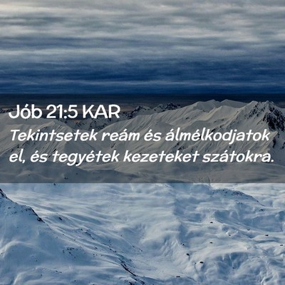 Picture 02 - Jób 21:5 KAR - Tekintsetek reám és álmélkodjatok el, és - Bible Verse Picture