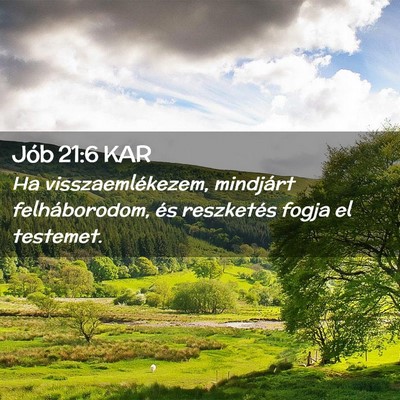 Picture 02 - Jób 21:6 KAR - Ha visszaemlékezem, mindjárt felháborodom, és - Bible Verse Picture