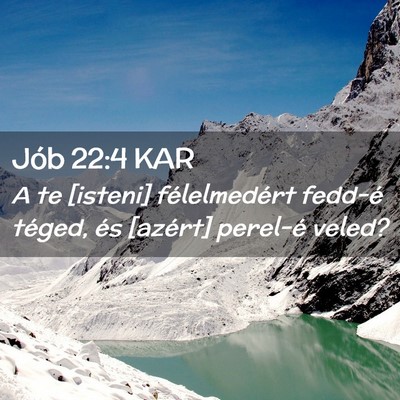 Picture 02 - Jób 22:4 KAR - A te [isteni] félelmedért fedd-é téged, és - Bible Verse Picture