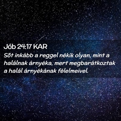 Picture 02 - Jób 24:17 KAR - Sõt inkább a reggel nékik olyan, mint a - Bible Verse Picture