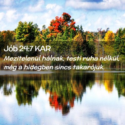 Picture 02 - Jób 24:7 KAR - Mezítelenül hálnak, testi ruha nélkül, még - Bible Verse Picture