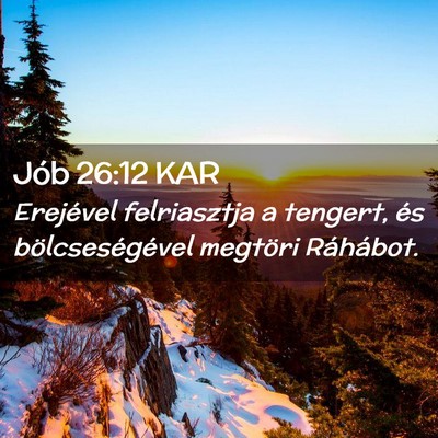 Picture 02 - Jób 26:12 KAR - Erejével felriasztja a tengert, és - Bible Verse Picture