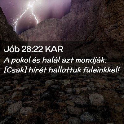 Picture 02 - Jób 28:22 KAR - A pokol és halál azt mondják: [Csak] hírét - Bible Verse Picture