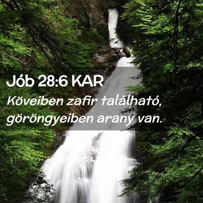 Picture 02 - Jób 28:6 KAR - Köveiben zafir található, göröngyeiben arany - Bible Verse Picture