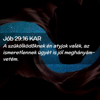 Picture 02 - Jób 29:16 KAR - A szûkölködõknek én atyjok valék, az - Bible Verse Picture
