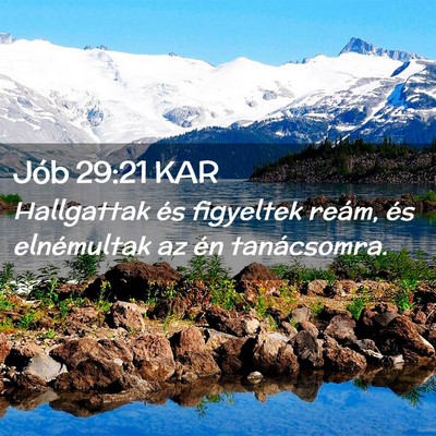 Picture 02 - Jób 29:21 KAR - Hallgattak és figyeltek reám, és elnémultak - Bible Verse Picture