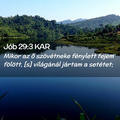 Picture 02 - Jób 29:3 KAR - Mikor az õ szövétneke fénylett fejem - Bible Verse Picture