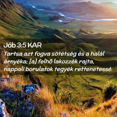 Picture 02 - Jób 3:5 KAR - Tartsa azt fogva sötétség és a halál - Bible Verse Picture