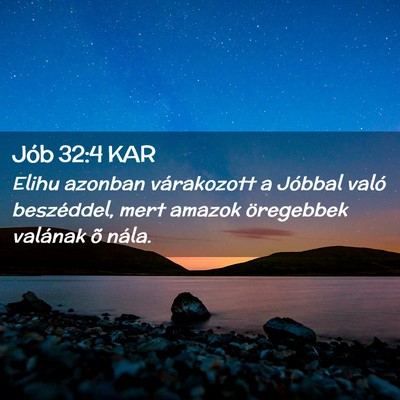 Picture 02 - Jób 32:4 KAR - Elihu azonban várakozott a Jóbbal való - Bible Verse Picture