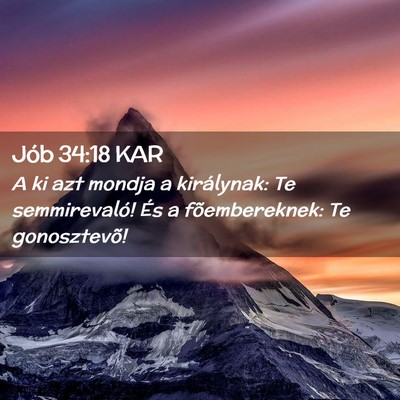 Picture 02 - Jób 34:18 KAR - A ki azt mondja a királynak: Te semmirevaló! - Bible Verse Picture