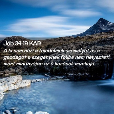 Picture 02 - Jób 34:19 KAR - A ki nem nézi a fejedelmek személyét és a - Bible Verse Picture