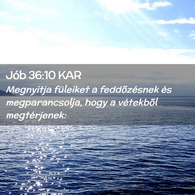 Picture 02 - Jób 36:10 KAR - Megnyitja füleiket a feddõzésnek és - Bible Verse Picture