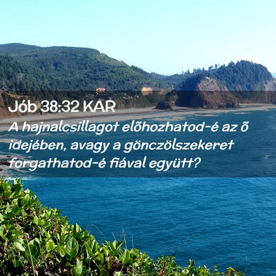 Picture 02 - Jób 38:32 KAR - A hajnalcsillagot elõhozhatod-é az õ - Bible Verse Picture