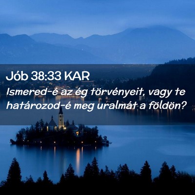 Picture 02 - Jób 38:33 KAR - Ismered-é az ég törvényeit, vagy te - Bible Verse Picture