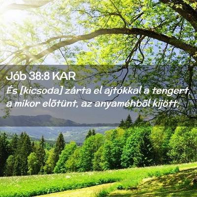 Picture 02 - Jób 38:8 KAR - És [kicsoda] zárta el ajtókkal a tengert, a - Bible Verse Picture