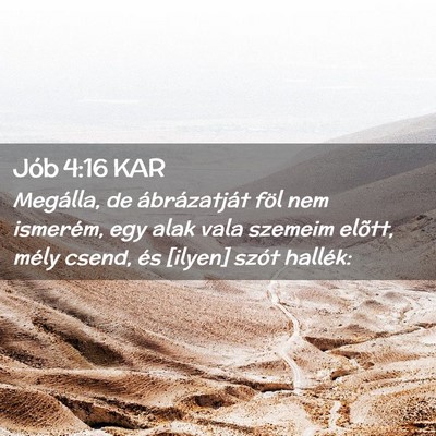 Picture 02 - Jób 4:16 KAR - Megálla, de ábrázatját föl nem ismerém, egy - Bible Verse Picture