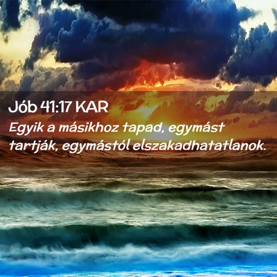Picture 02 - Jób 41:17 KAR - Egyik a másikhoz tapad, egymást tartják, - Bible Verse Picture