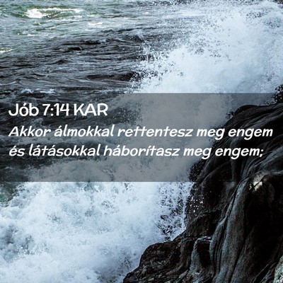 Picture 02 - Jób 7:14 KAR - Akkor álmokkal rettentesz meg engem és - Bible Verse Picture