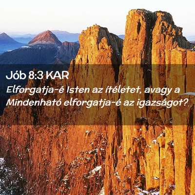 Picture 02 - Jób 8:3 KAR - Elforgatja-é Isten az ítéletet, avagy a - Bible Verse Picture