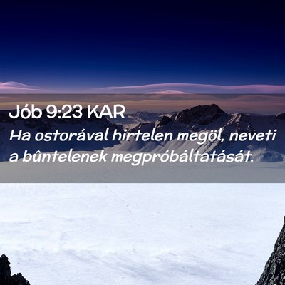 Picture 02 - Jób 9:23 KAR - Ha ostorával hirtelen megöl, neveti a - Bible Verse Picture
