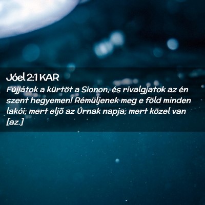 Picture 02 - Jóel 2:1 KAR - Fújjátok a kürtöt a Sionon, és rivalgjatok - Bible Verse Picture