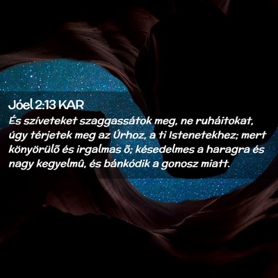 Picture 02 - Jóel 2:13 KAR - És szíveteket szaggassátok meg, ne - Bible Verse Picture