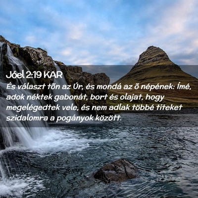 Picture 02 - Jóel 2:19 KAR - És választ tõn az Úr, és mondá az õ - Bible Verse Picture