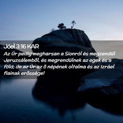 Picture 02 - Jóel 3:16 KAR - Az Úr pedig megharsan a Sionról és megzendül - Bible Verse Picture