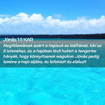 Picture 02 - Jónás 1:5 KAR - Megfélemlének azért a hajósok és - Bible Verse Picture
